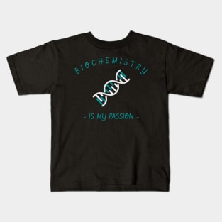 biochemistry is my passion Kids T-Shirt